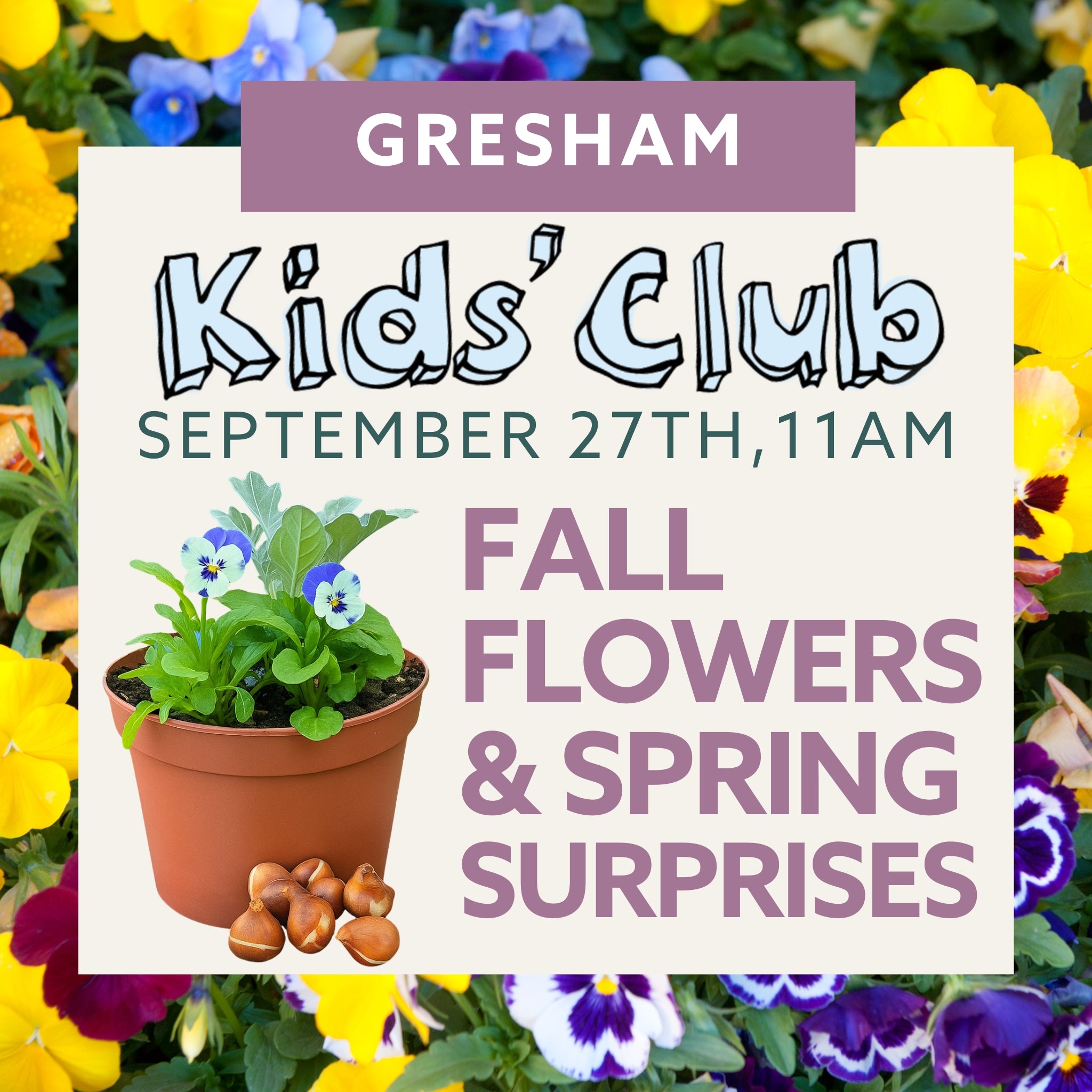 Fall Flowers & Spring Surprises - Kids' Club: Gresham